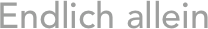 Endlich allein